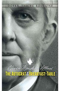 The Autocrat of the Breakfast-Table: Every Man His Own Boswell