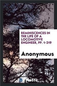 Reminiscences in the Life of a Locomotive Engineer, Pp. 1-219