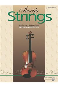 STRICTLY STRINGS VIOLIN BOOK 3: Orchestra Companion, Violin