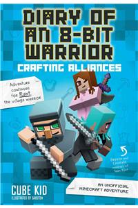 Diary of an 8-Bit Warrior: Crafting Alliances