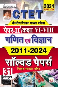 CTET Paper 2 Class 6 To 8 Maths & Science 2011 To 2024 Solved Papers with Detailed Explanations (Hindi Medium)(4713)