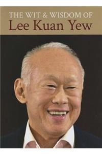 Wit & Wisdom of Lee Kuan Yew