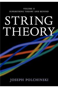 String Theory: Volume 2, Superstring Theory and Beyond