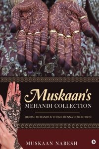 Muskaan's Mehandi Collection: Bridal Mehandi & Theme Henna Collection