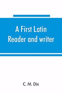 first Latin reader and writer