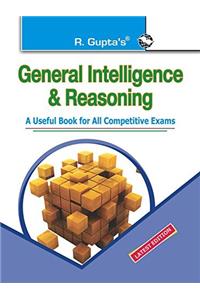 General Intelligence & Reasoning: Useful for All Competitive Exams