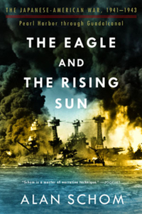 The Eagle and the Rising Sun: The Japanese-American War, 1941 1943: Pearl Harbor Through Guadalcanal