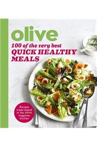 Olive: 100 of the Very Best Quick Healthy Meals