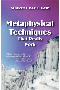 Metaphysical Techniques That Really Work