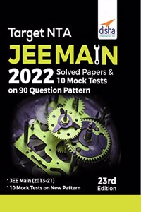 TARGET NTA JEE Main 2022 Solved Papers & 10 Mock Tests on 90 Question Pattern 23rd Edition