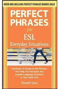 Perfect Phrases for ESL Everyday Situations