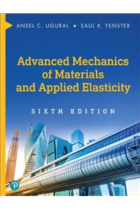 Advanced Mechanics of Materials and Applied Elasticity