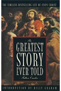 Greatest Story Ever Told: The Timeless Bestselling Life of Jesus Christ