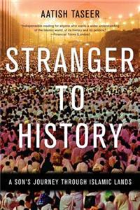 Stranger to History: A Son's Journey Through Islamic Lands