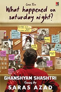 Ghanshyam Shashtri - case 2: What happened on Saturday night