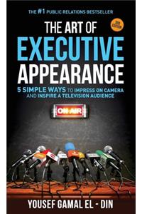 Art of Executive Appearance: 5 Simple Ways to Impress on Camera and Inspire a Television Audience