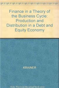 Finance in a Theory of the Business Cycle: Production and Distribution in a Debt and Equity Economy