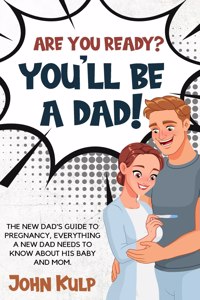 Are You Ready? You'll Be a Dad!