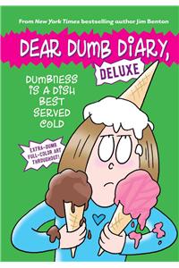 Dumbness Is a Dish Best Served Cold (Dear Dumb Diary: Deluxe)