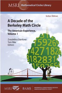 A Decade of the Berkeley Math Circle: The American Experience, Volume I