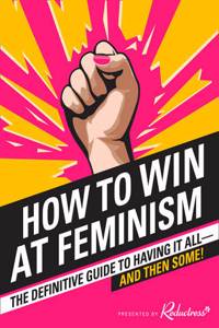 How to Win at Feminism