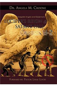 Lucifer's Reign & Satan's Fall