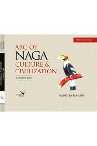 ABC of Naga Culture and Civilization : A Resource Book