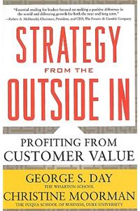 Strategy from the Outside In: Profiting from Customer Value