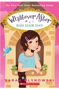 Bad Hair Day (Whatever After #5)