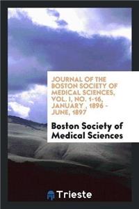 Journal of the Boston Society of Medical Sciences, Vol. I, No. 1-16, January, 1896 - June, 1897