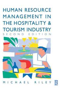 Human Resource Management in the Hospitality and Tourism Industry