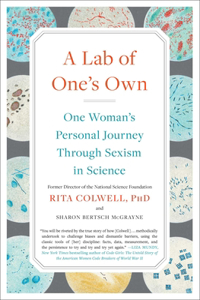 Lab of One's Own: One Woman's Personal Journey Through Sexism in Science