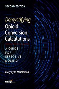 Demystifying Opioid Conversion Calculations: A Guide for Effective Dosin