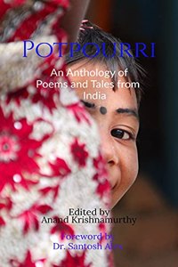 Potpourri: An Anthology of Poems and Tales from India