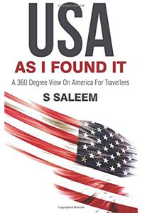 USA As I Found It (A 360 Degree View On America For Travellers)