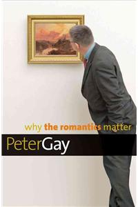 Why the Romantics Matter