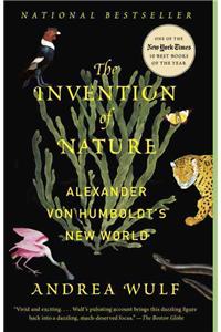 Invention of Nature: Alexander Von Humboldt's New World