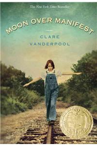 Moon Over Manifest: (Newbery Medal Winner)