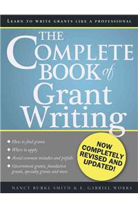 Complete Book of Grant Writing: Learn to Write Grants Like a Professional