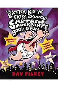 Extra Big 'n' Extra Crunchy Captain Underpants Book O' Fun