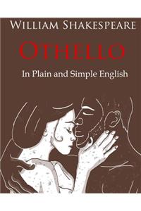 Othello Retold In Plain and Simple English