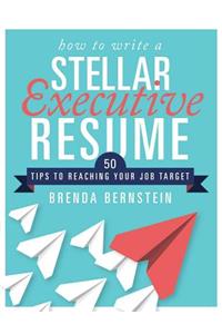 How to Write a Stellar Executive Resume