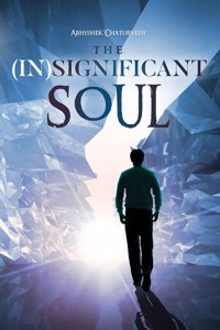 THE INSIGNIFICANT SOUL