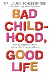 Bad Childhood, Good Life