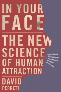 In Your Face: The new science of human attraction