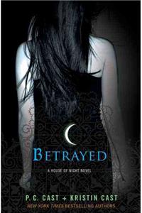 Betrayed: A House of Night Novel