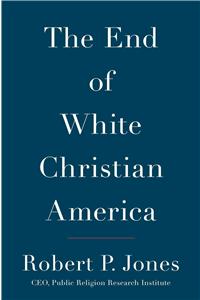 The End of White Christian America