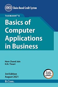 Taxmann's Basics of Computer Applications in Business - Comprehensive & authentic textbook to impart computer skills and knowledge focusing on application with illustrations, MS Excel, etc.