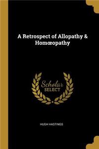 Retrospect of Allopathy & Homoeopathy