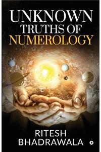 Unknown Truths of Numerology